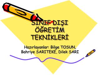 SINIF DIŞI ÖĞRETİM TEKNİKLERİ