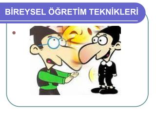 BİREYSEL ÖĞRETİM TEKNİKLERİ