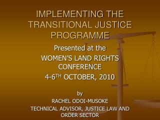 IMPLEMENTING THE TRANSITIONAL JUSTICE PROGRAMME