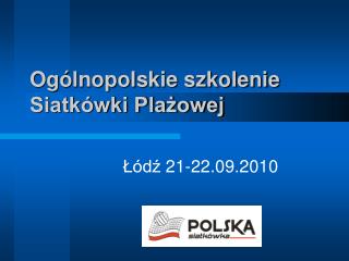 Ogólnopolskie szkolenie Siatkówki Plażowej