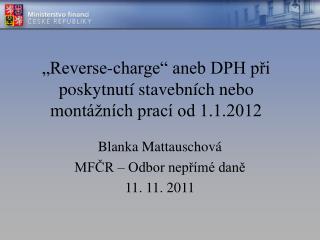 „Reverse-charge“ aneb DPH při poskytnutí stavebních nebo montážních prací od 1.1.2012