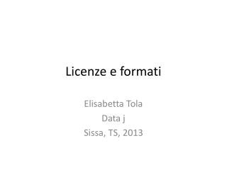 Licenze e formati