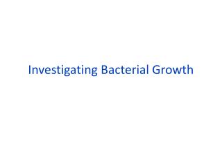 Investigating Bacterial Growth