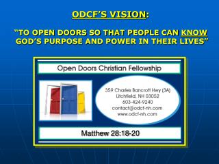 ODCF’S VISION : “TO OPEN DOORS SO THAT PEOPLE CAN KNOW GOD’S PURPOSE AND POWER IN THEIR LIVES”