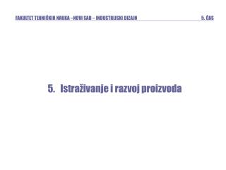 5. Istraživanje i razvoj proizvoda