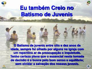 Eu também Creio no Batismo de Juvenis