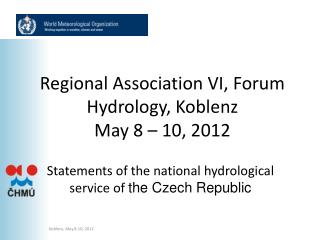 Regional Association VI, Forum Hydrology, Koblenz May 8 – 10, 2012