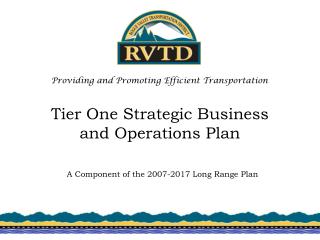 Tier One Strategic Business and Operations Plan A Component of the 2007-2017 Long Range Plan