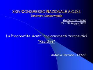 XXIV C ONGRESSO N AZIONALE A.C.O.I. Innovare Conservando