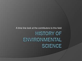 History of Environmental Science
