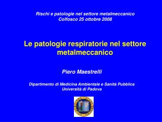 Piero Maestrelli Dipartimento di Medicina Ambientale e Sanità Pubblica Università di Padova