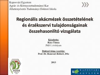 Regionális akácmézek összetételének és érzékszervi tulajdonságainak összehasonlító vizsgálata