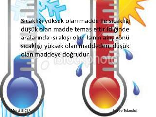 Odun, kömür, doğal gaz gibi ısı sağlamak amacıyla yakılan maddelere yakıt ya da yakacak denir.