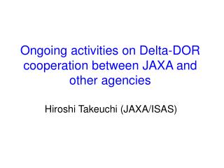 Ongoing activities on Delta-DOR cooperation between JAXA and other agencies