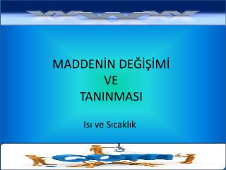 MADDENİN DEĞİŞİMİ VE TANINMASI