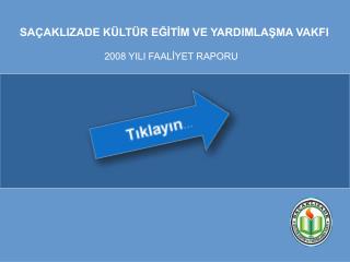 SAÇAKLIZADE KÜLTÜR EĞİTİM VE YARDIMLAŞMA VAKFI