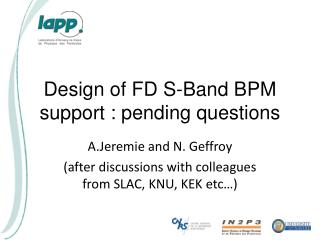 Design of FD S-Band BPM support : pending questions