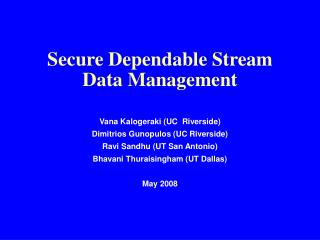 Secure Dependable Stream Data Management