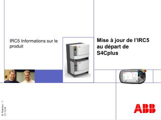 Mise à jour de l’IRC5 au départ de S4Cplus