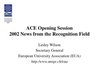 ACE Opening Session 2002 News from the Recognition Field