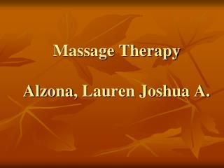 Massage Therapy Alzona , Lauren Joshua A.