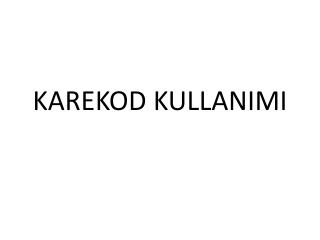 KAREKOD KULLANIMI