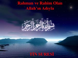 Rahman ve Rahim Olan Allah’ın Adıyla