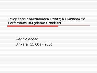 İsveç Yerel Yönetiminden Stratejik Planlama ve Performans Bütçeleme Örnekleri