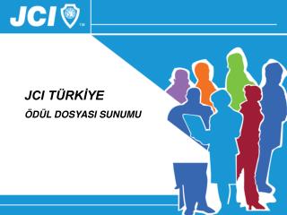 JCI TÜRKİYE ÖDÜL DOSYASI SUNUMU