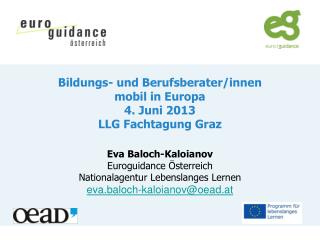 Bildungs- und Berufsberater/innen mobil in Europa 4. Juni 2013 LLG Fachtagung Graz