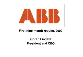 First nine month results, 2000 Göran Lindahl President and CEO