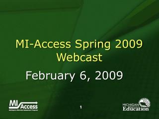 MI-Access Spring 2009 Webcast