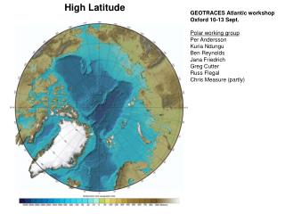 GEOTRACES Atlantic workshop Oxford 10-13 Sept. Polar working group Per Andersson Kuria Ndungu