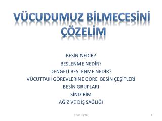 BESİN NEDİR? BESLENME NEDİR? DENGELİ BESLENME NEDİR? VÜCUTTAKİ GÖREVLERİNE GÖRE BESİN ÇEŞİTLERİ