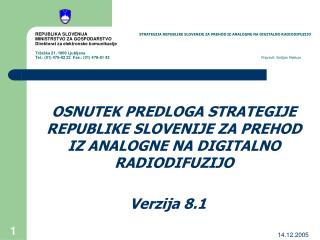 OSNUTEK PREDLOGA STRATEGIJE REPUBLIKE SLOVENIJE ZA PREHOD IZ ANALOGNE NA DIGITALNO RADIODIFUZIJO