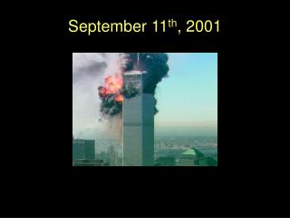 September 11 th , 2001