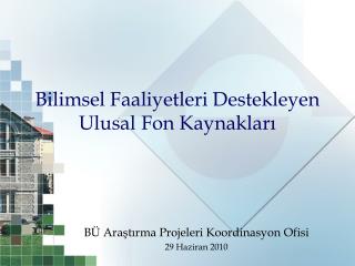 Bilimsel Faaliyetleri Destekleyen Ulusal Fon Kaynakları