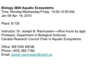 Biology 3800 Aquatic Ecosystems Time: Monday/Wednesday/Friday 10:00-10:50 AM,