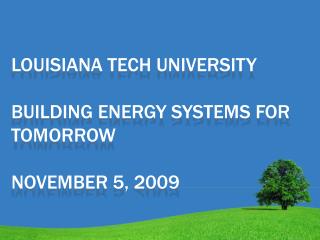 Louisiana tech university building energy systems for tomorrow November 5, 2009