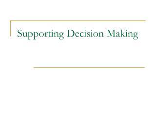 Supporting Decision Making