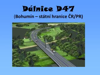 Dálnice D47 ( Bohumín – státní hranice ČR/PR)