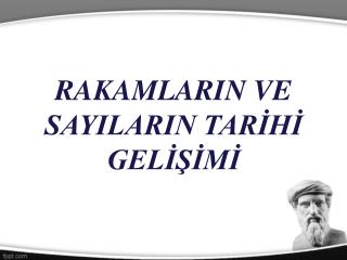 RAKAMLARIN VE SAYILARIN TARİHİ GELİŞİMİ