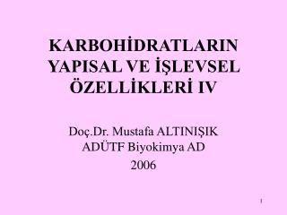 KARBOHİDRATLARIN YAPISAL VE İŞLEVSEL ÖZELLİKLERİ IV