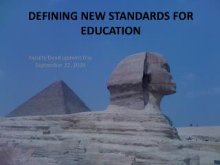 DEFINING NEW STANDARDS FOR EDUCATION