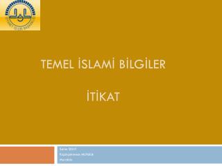 Temel İSLAMİ B İ lg İ ler İTİKAT