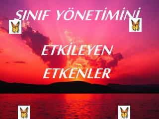 SINIF YÖNETİMİNİ ETKİLEYEN ETKENLER