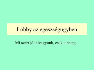 Lobby az egészségügyben