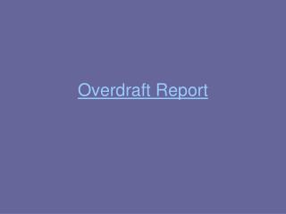 Overdraft Report