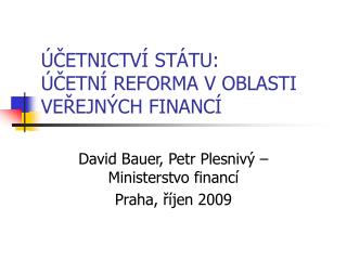 ÚČETNICTVÍ STÁTU: ÚČETNÍ REFORMA V OBLASTI VEŘEJNÝCH FINANCÍ