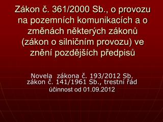Novela zákona č. 193/2012 Sb. zákon č. 141/1961 Sb., trestní řád účinnost od 01.09.2012